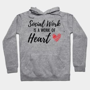 Social Worker - Social work is a work of heart Hoodie